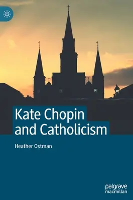 Kate Chopin und der Katholizismus - Kate Chopin and Catholicism