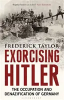 Exorzierung Hitlers - Die Besetzung und Entnazifizierung Deutschlands - Exorcising Hitler - The Occupation and Denazification of Germany