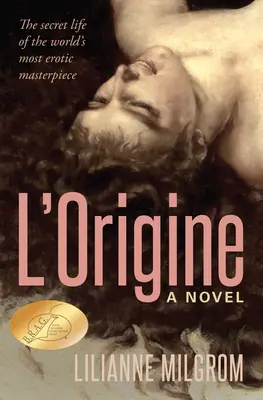 L'Origine: Das geheime Leben des erotischsten Meisterwerks der Welt - L'Origine: The Secret Life of the World's Most Erotic Masterpiece