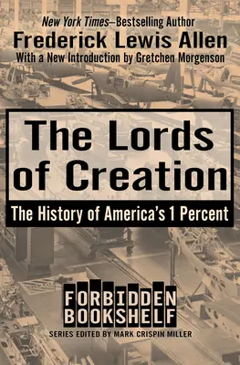 Die Herren der Schöpfung: Die Geschichte von Amerikas 1 Prozent - The Lords of Creation: The History of America's 1 Percent