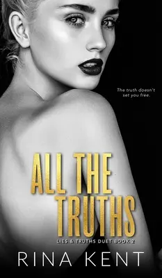 All die Wahrheiten: Ein düsterer Liebesroman für Erwachsene - All The Truths: A Dark New Adult Romance