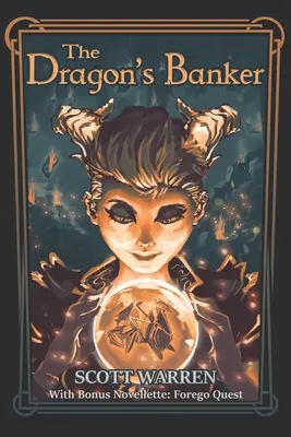 Der Bankier des Drachen: Mit Bonus-Novelle: Forego Quest - The Dragon's Banker: With Bonus Novelette: Forego Quest