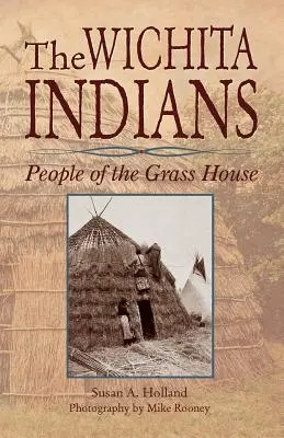 Die Wichita-Indianer: Das Volk des Grashauses - The Wichita Indians: People of the Grass House