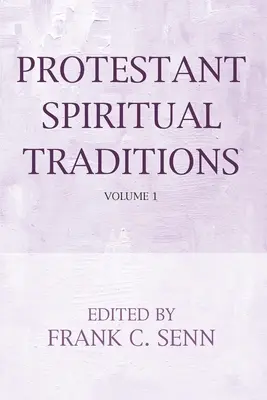 Protestantische spirituelle Traditionen, Band Eins - Protestant Spiritual Traditions, Volume One