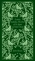 Lamia, Isabella, Die Nacht der Heiligen Agnes und andere Gedichte - Lamia, Isabella, The Eve of St Agnes and Other Poems