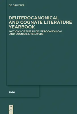 Zeitvorstellungen in der deuterokanonischen und kognitiven Literatur - Notions of Time in Deuterocanonical and Cognate Literature