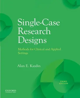 Einzelfall-Forschungsdesigns: Methoden für klinische und angewandte Settings - Single-Case Research Designs: Methods for Clinical and Applied Settings