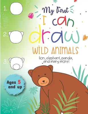 My First I can draw Wild Animals Löwe, Elefant, Panda, und viele mehr Ab 5 Jahren: Spaß für Jungen und Mädchen, PreK, Kindergarten - My First I can draw Wild Animals lion, elephant, panda, and many more Ages 5 and up: Fun for boys and girls, PreK, Kindergarten
