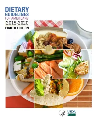 Ernährungsrichtlinien für Amerikaner, 2015-2020, achte Ausgabe - Dietary Guidelines for Americans, 2015-2020 Eighth Edition