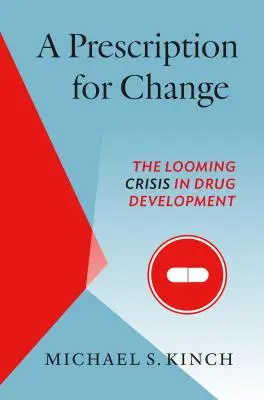 Ein Rezept für den Wandel: Die sich abzeichnende Krise der Medikamentenentwicklung - A Prescription for Change: The Looming Crisis in Drug Development