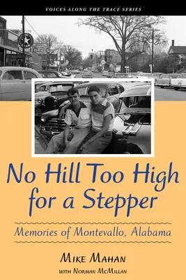 Kein Hügel zu hoch für einen Stepper: Erinnerungen an Montevallo, Alabama - No Hill Too High for a Stepper: Memories of Montevallo, Alabama
