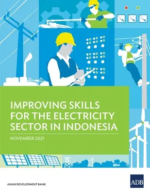 Verbesserung der Qualifikationen für den Elektrizitätssektor in Indonesien - Improving Skills for the Electricity Sector in Indonesia