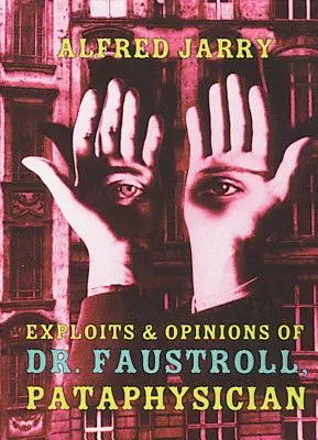 Exploits & Meinungen von Dr. Faustroll, Pataphysiker - Exploits & Opinions of Dr. Faustroll, Pataphysician