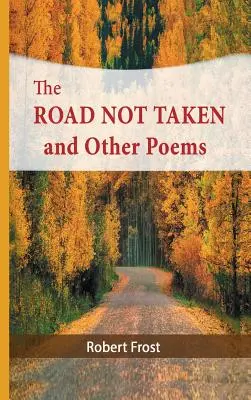 The Road Not Taken und andere Gedichte - The Road Not Taken and Other Poems