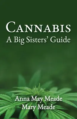 Cannabis: Ein Leitfaden für große Schwestern - Cannabis: A Big Sisters' Guide