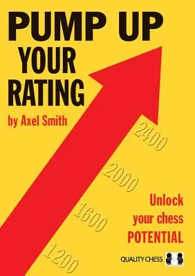 Pump Up Your Rating: Entfesseln Sie Ihr schachliches Potenzial - Pump Up Your Rating: Unlock Your Chess Potential