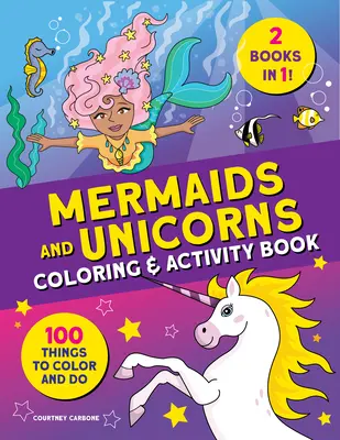 Meerjungfrauen und Einhörner - Mal- und Bastelbuch: 100 Dinge zum Ausmalen und Basteln - Mermaids and Unicorns Coloring & Activity Book: 100 Things to Color and Do