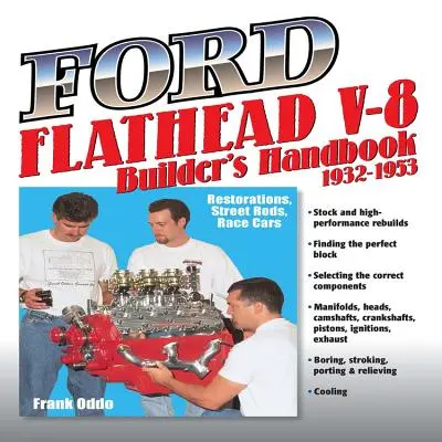 Ford Flathead V-8 Builders Hnbk 32-53: Restaurierungen, Street Rods, Rennwagen - Ford Flathead V-8 Builders Hnbk 32-53: Restorations, Street Rods, Race Cars