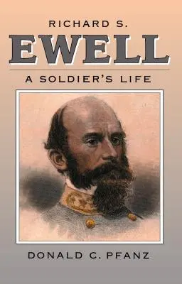 Richard S. Ewell: Ein Leben als Soldat - Richard S. Ewell: A Soldier's Life