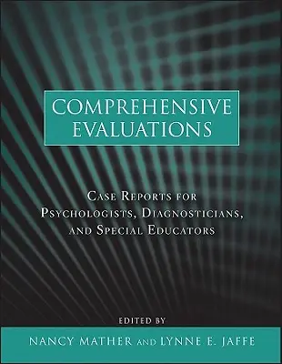 Umfassende Beurteilungen: Fallberichte für Psychologen, Diagnostiker und Sonderpädagogen - Comprehensive Evaluations: Case Reports for Psychologists, Diagnosticians, and Special Educators