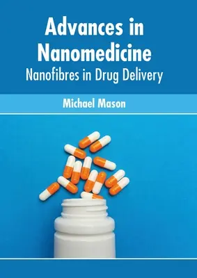 Fortschritte in der Nanomedizin: Nanofasern in der Medikamentenverabreichung - Advances in Nanomedicine: Nanofibres in Drug Delivery