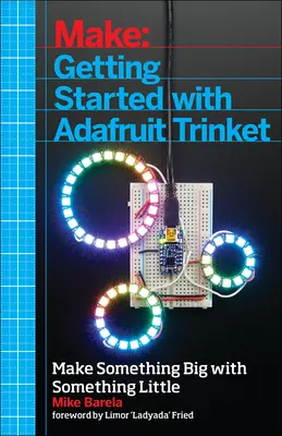 Erste Schritte mit Adafruit Trinket: 15 Projekte mit dem preisgünstigen AVR ATtiny85 Board - Getting Started with Adafruit Trinket: 15 Projects with the Low-Cost AVR ATtiny85 Board