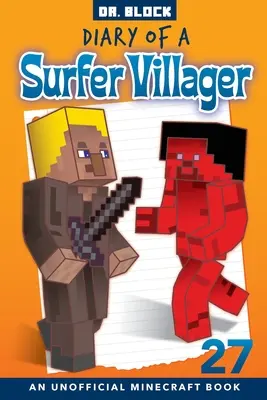 Tagebuch eines Surferdorfbewohners, Buch 27: ein inoffizielles Minecraft-Buch - Diary of a Surfer Villager, Book 27: an unofficial Minecraft book