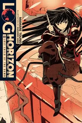 Log Horizon, Bd. 6 (Light Novel) - Das verlorene Kind der Morgenröte - Log Horizon, Vol. 6 (light novel) - Lost Child of the Dawn