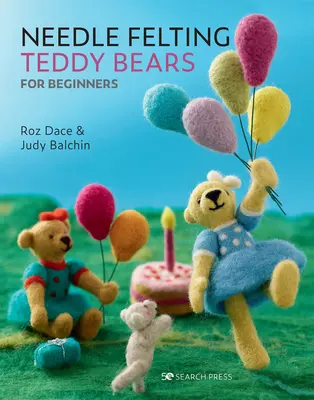 Nadelfilz-Teddybären für Anfänger - Needle Felting Teddy Bears for Beginners