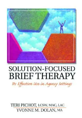 Lösungsfokussierte Kurztherapie: Ihr effektiver Einsatz in Agentursettings - Solution-Focused Brief Therapy: Its Effective Use in Agency Settings