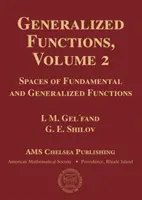 Verallgemeinerte Funktionen, Band 2 - Räume von fundamentalen und verallgemeinerten Funktionen - Generalized Functions, Volume 2 - Spaces of Fundamental and Generalized Functions