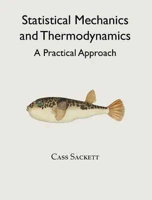 Statistische Mechanik und Thermodynamik: Eine praktische Herangehensweise - Statistical Mechanics and Thermodynamics: A Practical Approach