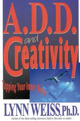 ADS und Kreativität: Die innere Muse anzapfen - A.D.D. and Creativity: Tapping Your Inner Muse