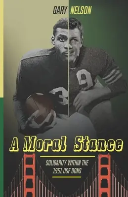 Eine moralische Haltung: Der Kampf der Universität von San Francisco gegen Diskriminierung im Jahr '51 (Nelson Gary (Doc)) - A Moral Stance: '51 University of San Francisco Fight Against Discrimination (Nelson Gary (Doc))