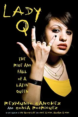 Lady Q: Aufstieg und Fall einer Latino-Königin - Lady Q: The Rise and Fall of a Latin Queen