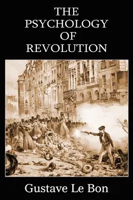 Die Psychologie der Revolution - The Psychology of Revolution