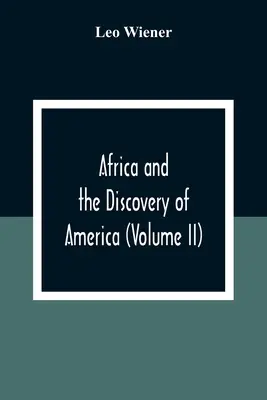 Afrika und die Entdeckung Amerikas (Band Ii) - Africa And The Discovery Of America (Volume Ii)