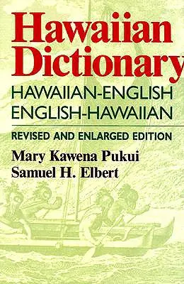 Hawaiianisches Wörterbuch: Hawaiianisch-Englisch Englisch-Hawaiianisch Überarbeitete und erweiterte Ausgabe - Hawaiian Dictionary: Hawaiian-English English-Hawaiian Revised and Enlarged Edition