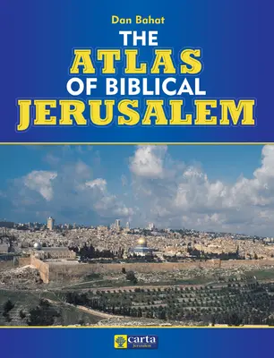 Der Atlas des biblischen Jerusalem - The Atlas of Biblical Jerusalem