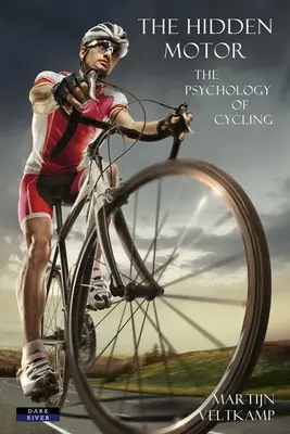 Der verborgene Motor: Die Psychologie des Radfahrens - The Hidden Motor: The Psychology of Cycling