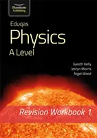 Eduqas Physik A Level - Wiederholungsarbeitsbuch 1 - Eduqas Physics A Level - Revision Workbook 1