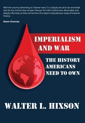 Imperialismus und Krieg: Die Geschichte, die sich die Amerikaner zu eigen machen müssen - Imperialism and War: The History Americans Need to Own