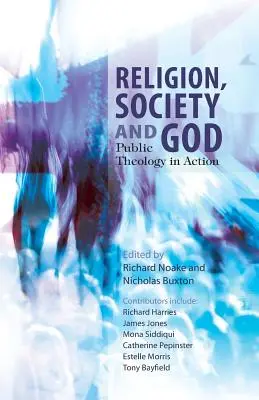 Religion, Gesellschaft und Gott: Publizistische Theologie in Aktion - Religion, Society and God: Publoic Theology in Action