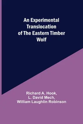 Eine experimentelle Umsiedlung des östlichen Timberwolfs - An Experimental Translocation of the Eastern Timber Wolf