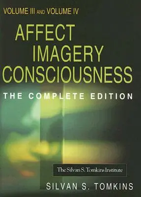 Affekt-Bilder-Bewusstsein: Band III: Die Negativen Affekte: Wut und Angst und Band IV: Kognition: Vervielfältigung und Umwandlung von Informationen - Affect Imagery Consciousness: Volume III: The Negative Affects: Anger and Fear and Volume IV: Cognition: Duplication and Transformation of Informati