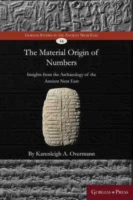 Der materielle Ursprung der Zahlen: Einsichten aus der Archäologie des Alten Orients - The material origin of numbers: Insights from the archaeology of the Ancient Near East