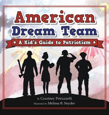 Amerikanisches Traumteam: Ein Leitfaden für Kinder zum Patriotismus - American Dream Team: A Kid's Guide to Patriotism