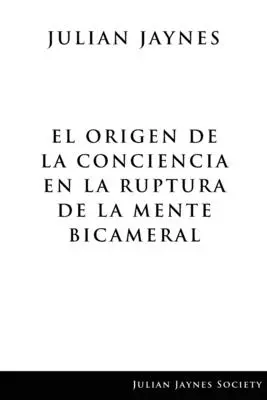 Der Ursprung des Bewusstseins im Zusammenbruch des Zweikammerdenkens - El origen de la conciencia en la ruptura de la mente bicameral