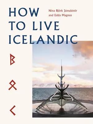 Wie man auf Isländisch lebt - How to Live Icelandic