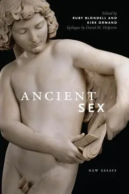 Antiker Sex: Neue Aufsätze - Ancient Sex: New Essays